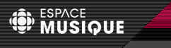 Radio-Canada / Espace Musique